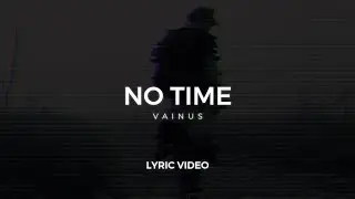 Vainus - No Time (Offcial Lyric Video)