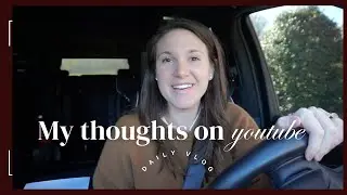 VLOG | My Honest Opinion on Youtube and Thoughts on Coming Back