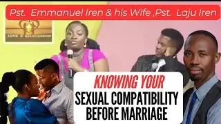 How to know Sexual Compatibility Before marriage Q&A (Full Video) Pst Emmanuel Iren & Pst. Mrs Iren