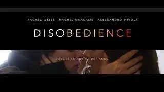 DISOBEDIENCE Official Trailer || Rachel Weisz, Rachel McAdams, Alessandro Nivola