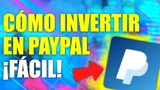 Tutorial C&oacute;mo Invertir En Paypal | Qu&eacute; acciones comprar 2021