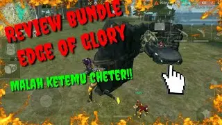 REVIEW BUNDLE EDGE OF GLORY MALAH KETEMU CHETER!-GARENA FREE FIRE