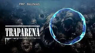 PMP - Bassheads | TRAP