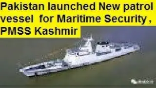 Pakistan navy launched new patrol vessel for maritime security agency, PMSS Kashmir