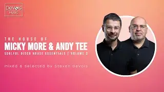 The House Of Micky More & Andy Tee (Soulful Disco House Essentials | Volume 2)