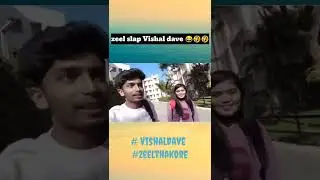 🔥@VishalDaveVD got slapped by zeel🤣🤣🔥 | #vishaldave#collage #zeelthakore #viral #viralshorts #video