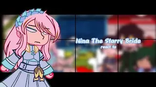 Nina the Starry Bride react to|READ WARNING