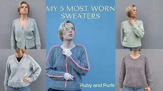 Мои 5 самых часто носимых свитеров | Подкаст о вязании Ruby and Purls