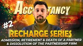#2 Recharge Series | Admission, Retirement and Death of a Partner | Class 12 | Accountancy