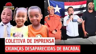 Coletiva de Imprensa: Crianças Desaparecidas de Bacabal no Maranhão