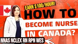 HOW TO GET A RN,RPN LICENCE IN CANADA EXPLAINED BY TARAN KAUR || PAY RATE 100$ PER HOUR