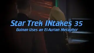 Star Trek INtakes: Guinan Uses an El-Aurian Metaphor