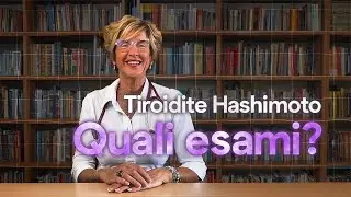 Tiroidite di Hashimoto | Quali esami fare? E perch&eacute;?