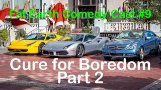 Cure For Boredom Part 2 | Fat Earth Comedy Cast #9