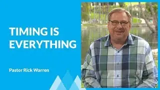 Learn How Timing Is Everything with Rick Warren