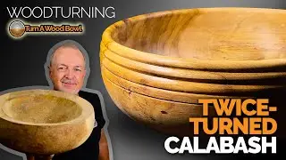 Twice-Turned Calabash Harvest Bowl - Woodturning Video
