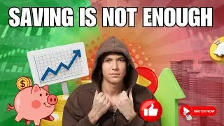 Why Saving Money Is Not Enough and What to Do Instead