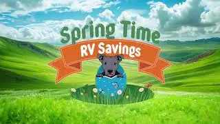 Spring Time RV Savings! Huge Deals on Motorhomes, Fifth Wheels & Travel Trailers!