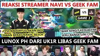 LUNOX PH UKIR BANTAI GEEK FAM🔥REAKSI STREAMER NAVI VS GEEK FAM GAME 1 MPL S16