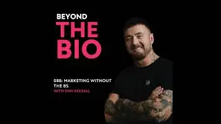 088: Marketing without the BS with Dan Kelsall&nbsp;