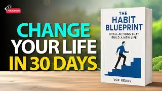 The Habit Blueprint — Small Actions That Build a New Life | Audiobook