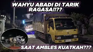 MAMPUKAH RAGASA NARIK WAHYU ABADI SAAT AMBLES BERISI MUATAN 10 TON!!??