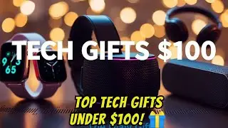 Tech Gifts Under $100: Best Holiday Deals for 2024!