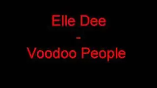 Elle Dee - Voodoo People