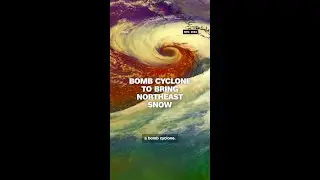 Bomb Cyclone to bring Northeast snow