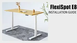 FlexiSpot E8 Standing Desk Installation Guide