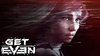 Get Even-Psychological Horror Game-Gameplay/Walkthrough Part 3
