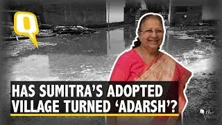 Sumitra Mahajan&rsquo;s Adopted Village in MP Deprived of Amenities | The Quint