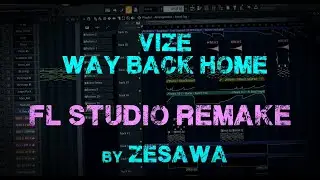 VIZE - Way Back Home [FL Studio Remake] [FREE FLP]