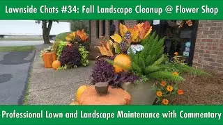 Fall Cleanup For the Local Flower Shop | Lawnside Chats #34