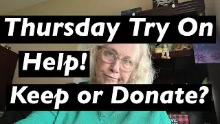 THURSDAY TRY ON - Keep or Donate?