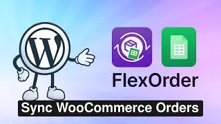 Connect WooCommerce to Google Sheets with FlexOrder Plugin