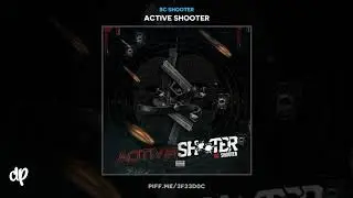 BC Shooter - Aint Sayin Too Much [Active Shooter]
