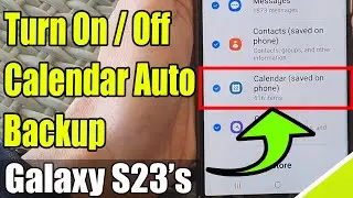 Galaxy S23's: How to Turn On/Off Calendar Auto Backup