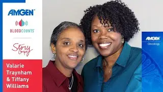 Every Patient Counts, Every Story Matters: Valarie Traynham and Tiffany Williams