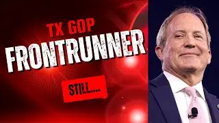TX Senate Race 2026: Ken Paxton is still the GOP Frontrunner, despite the latest scandal