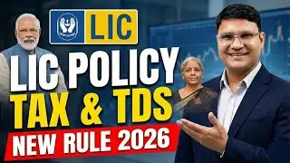 LIC Policy Tax & TDS New Rule 2026 | Maturity and Premium Tax Explained!