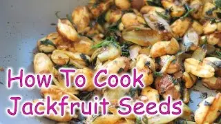 How To Cook Jackfruit Seeds