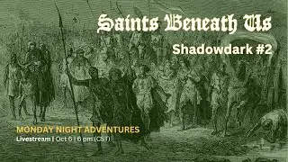 Shadowdark: Saints Beneath Us livestream S2