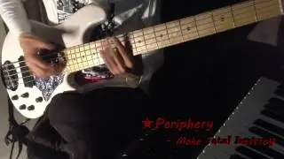Periphery - MAKE TOTAL DESTROY [bass cover]