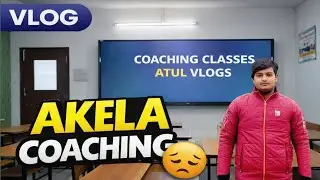 Akela Coaching Gaya 😔 | Medical se Commerce Class Tak | 142ndvlog | DailyVlog | AtulVlogs