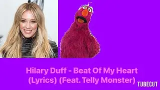 Hilary Duff - Beat Of My Heart (Lyrics) (Feat. Telly Monster)