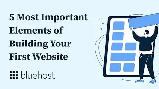 5 Most Important Elements of Building Your First Website