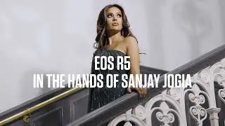 The Canon EOS R5 - In the hands of Sanjay Jogia