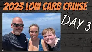2023 Low Carb Cruise Day 3