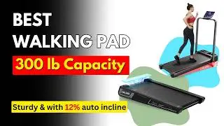 Best Walking Pad Treadmill 300 lb Capacity (2025) | Best Under-Desk Treadmill